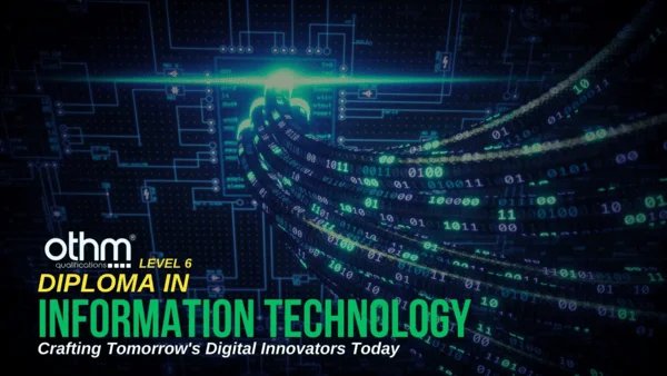 OTHM Level 6 Diploma in Information Technology
